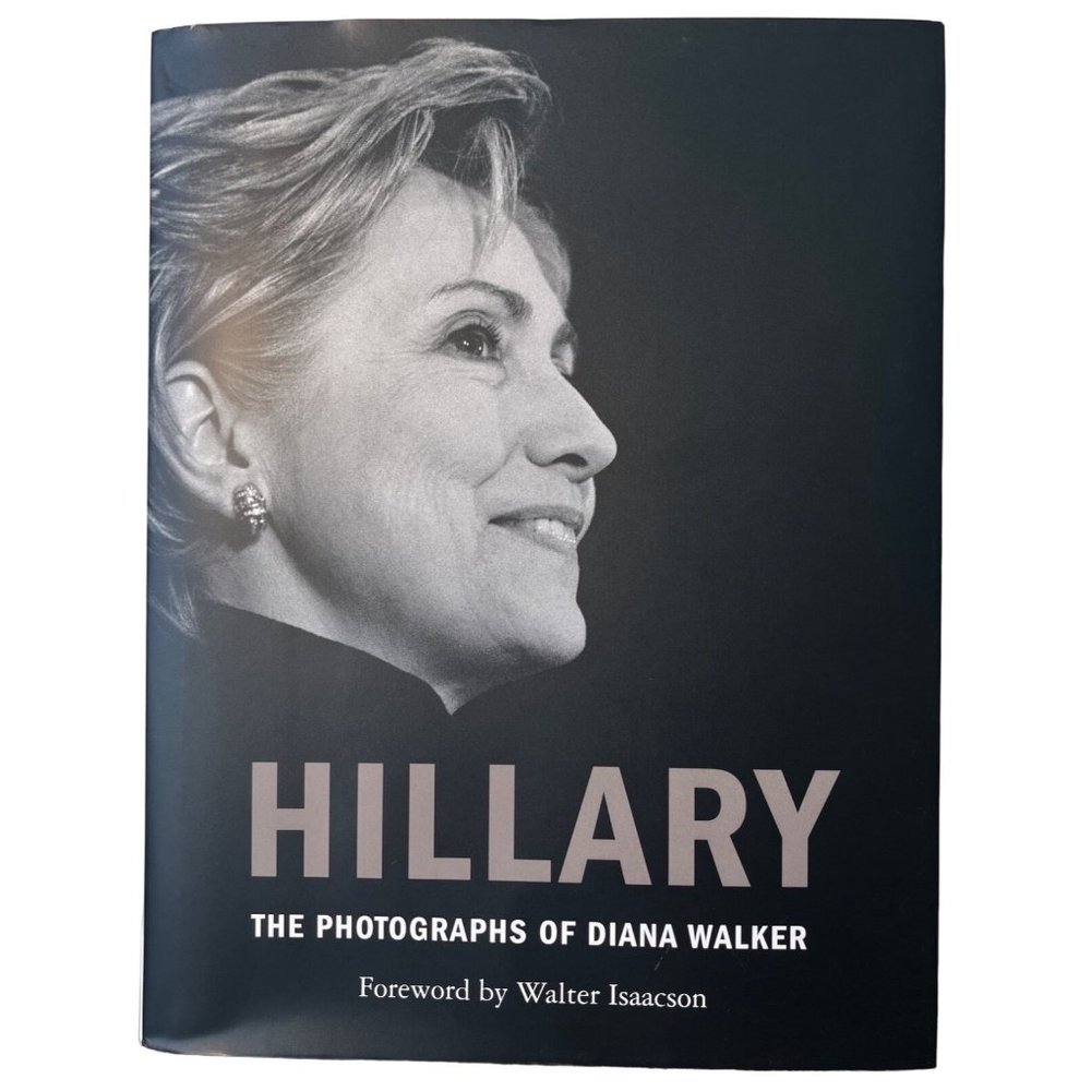 Hillary : The Photographs of Diana Walker Hardcover Diana Walker